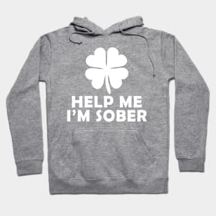 Help me I'm sober Hoodie